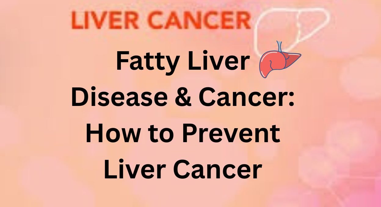 liver,liver cancer prevention, hepatitis B vaccine, fatty liver disease, alcohol and liver cancer, Liver cancer prevention, Hepatitis B vaccine and liver cancer, Fatty liver disease and cancer risk, Alcohol and liver cancer link, How to avoid liver cancer, Early signs of liver cancer, Best diet for liver health, Is liver cancer preventable?, Liver cancer causes and risk factor, MASLD and liver cancer connection,