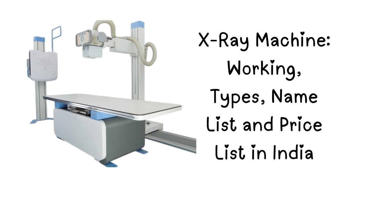 X-Ray Machine, X-Ray Machine Working, x ray machine price in india, x ray machine price, x ray machine working,, x ray machine name, digital x ray machine price list, x ray machine name list, x ray machine images, x ray machine diagram,